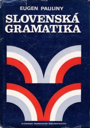 Slovenská gramatika - Pauliny Eugen a kolektív
