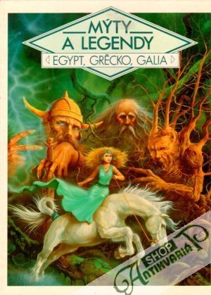 Mýty a legendy (Egypt, Grécko, Galia) - kolektiv autorov