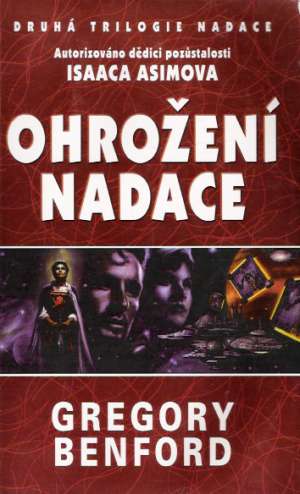 DRUHÁ TRILOGIE NADACE I. - OHROŽENÍ NADACE - Asimov Isaac