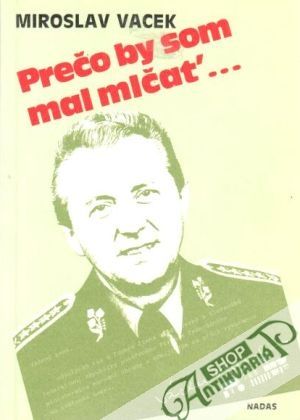 Prečo by som mal mlčať... - Vacek Miroslav