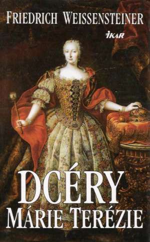 Dcéry Márie Terézie - Weissensteiner Friedrich