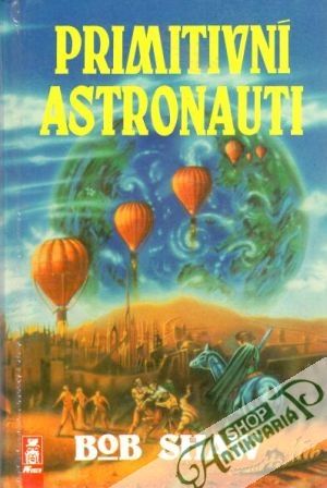 Primitivní astronauti - Shaw Bob