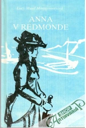 Anna v Redmonde - Montgomeryová Lucy Maud