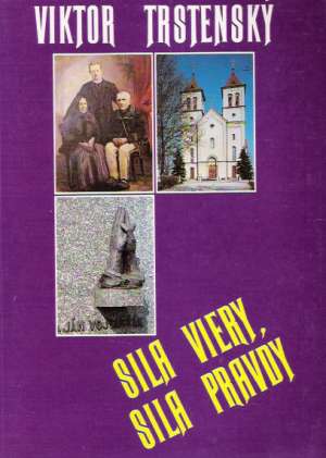 Sila viery, sila pravdy - Trstenský Viktor