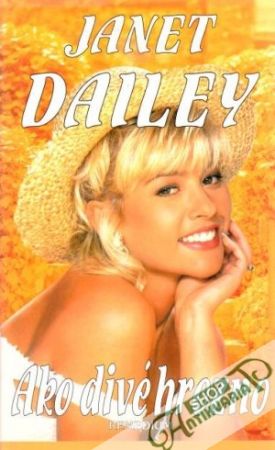 Ako divé hrozno - Dailey Janet