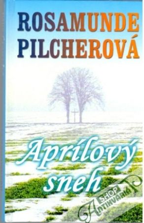 Aprílový sneh - Pilcherová Rosamunde