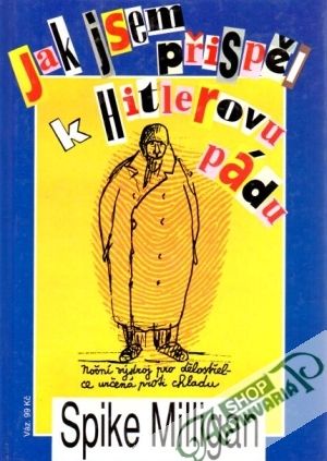Jak jsem přispěl k Hitlerovu pádu / Já proti Rommelovi - Milligan Spike