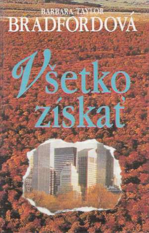 Všetko získať - Bradfordová Barbara Taylor