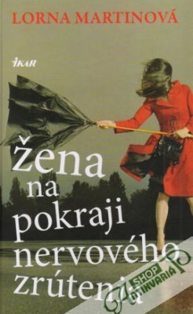 Žena na pokraji nervového zrútenia - Martinová Lorna