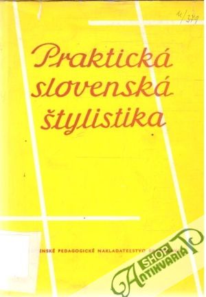Praktická slovenská štylistika - Mistrík Jozef