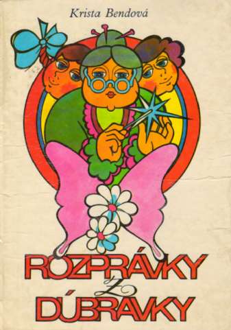 Rozprávky z Dúbravky - Bendová Krista