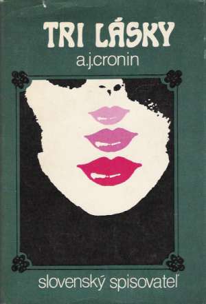 Tri lásky - Cronin Archibald Joseph