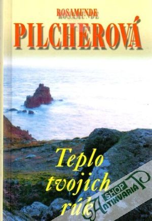 Teplo tvojich rúk - Pilcherová Rosamunde