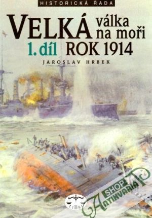 Velká válka na moři rok 1914 (1.) - Hrbek Jaroslav