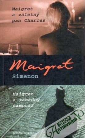 Maigret a záletný pan Charles, Maigret a záhadný samotář - Simenon Georges