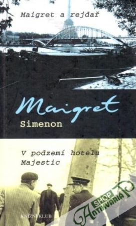 Maigret a rejdař, V podzemí hotelu Majestic - Simenon Georges