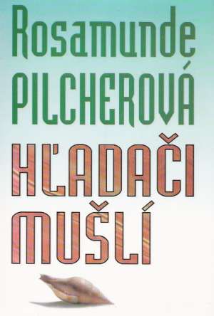 Hľadači mušlí - Pilcherová Rosamunde