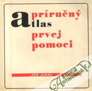 Príručný atlas prvej pomoci - Junas Ján
