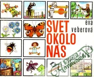 Svet okolo nás - Veberová E., Černý J.