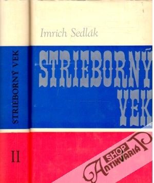 Strieborný vek (I. - II.) - Sedlák Imrich
