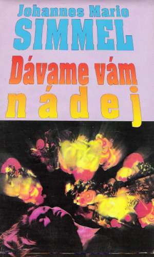 Dávame vám nádej - Simmel Johannes Mario