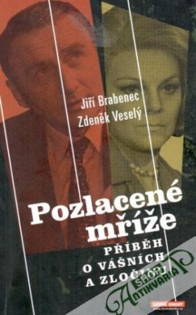 Pozlacené mříže - Brabenec J. ,Veselý Z.