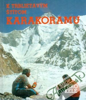 K trblietavým štítom Karakoramu - Kele František