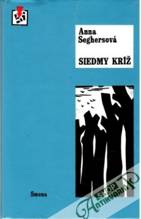 Siedmy kríž - Seghersová Anna