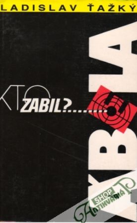 Kto zabil Ábela? - Ťažký Ladislav