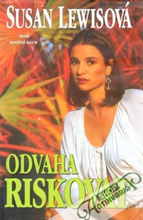 Odvaha riskovat - Lewisová Susan