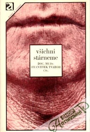 Všichni stárneme - Tvaroh František