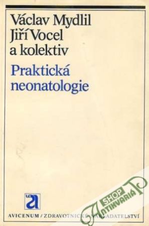 Praktická neonatologie - Mydlil Václav a kolektív