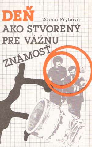 Deň ako stvorený pre vážnu známosť - Frýbová Zdena
