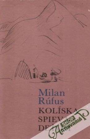 Kolíska spieva deťom - Rúfus Milan