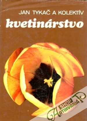 Kvetinárstvo - Tykač Jan a kol.