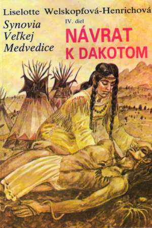 Synovia Veľkej Medvedice IV.  (Návrat k Dakotom) - Welskopfová - Henrichová Liselotte