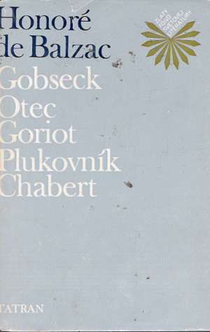 Gobseck, Otec Goriot, Plukovník Chabert - Balzac Honoré de