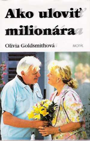 Ako uloviť milionára - Goldsmithová Olivia