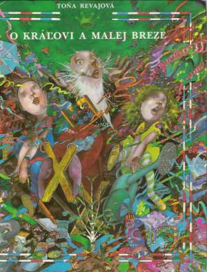O kráľovi a malej breze - Revajová Toňa