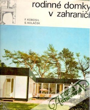 Rodinné domky v zahraničí - Kobosil F., Koláček S.
