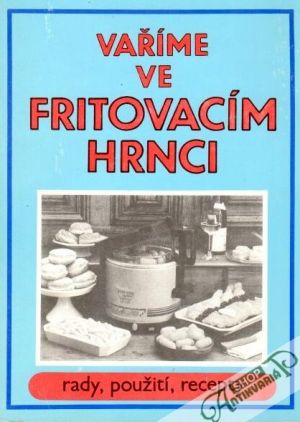 Vaříme ve fritovacím hrnci - kolektiv autorov