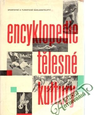 Encyklopedie tělesné kultury (I. - II.) - Pávek František a kolektív autorov