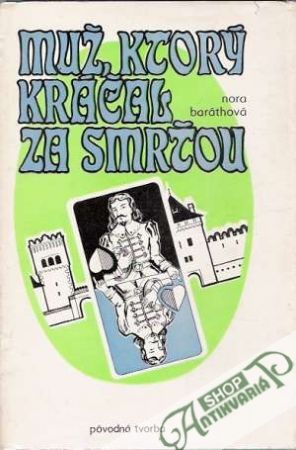 Muž, ktorý kráčal za smrťou - Baráthová Nora