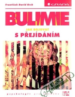 Bulimie (jak bojovat s přejídáním) - Krch František David