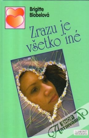 Zrazu je všetko iné - Blobelová Brigitte