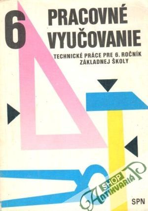 Pracovné vyučovanie 6. - Kolektív autorov