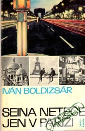 Seina neteče jen v Paříži - Boldizsár Iván