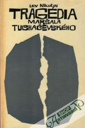 Tragédia Maršala Tuchačevského - Nikulin Lev