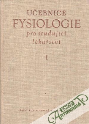 Učebnice fysiologie pro studující lékařství I. - kolektív autorov