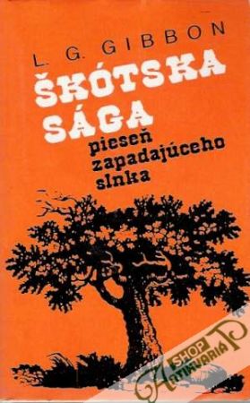 Škótska sága (I. - III.) - Gibbon Lewis Grassic